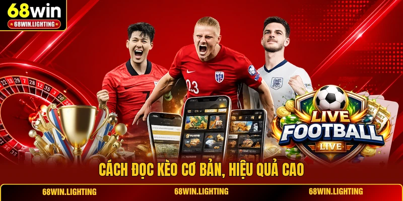 Cách đọc kèo cơ bản, hiệu quả cao