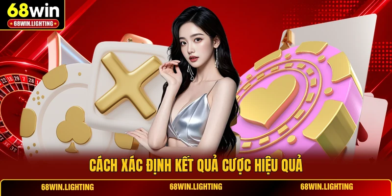 Cách xác định kết quả cược hiệu quả