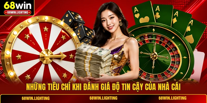 Những tiêu chí khi đánh giá độ tin cậy của nhà cái