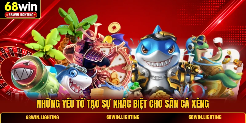 Những yếu tố tạo sự khác biệt cho săn cá xèng