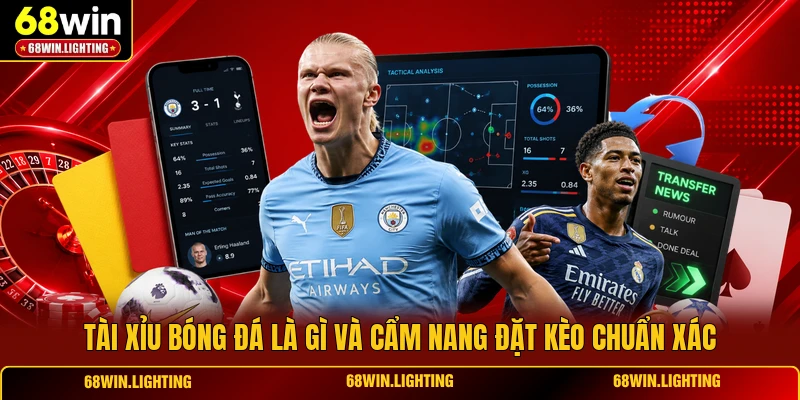 Tài Xỉu Bóng Đá Là Gì